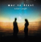Mor ve Ötesi : Sultan-ı Yegah (2 yorum) - Single Plak Foto #1
