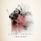 Çağrı Sertel: Instant - CD Foto #1