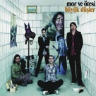 Mor ve Ötesi : Büyük Düşler - CD Foto #1