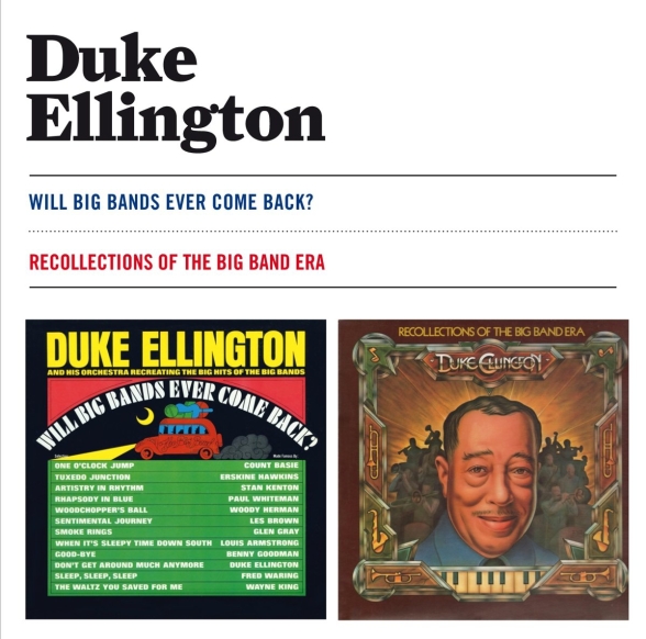 Duke Ellington: Will Big Bands Ever Come Back? + Recollections Of The Big Band Era - CD Foto #1
