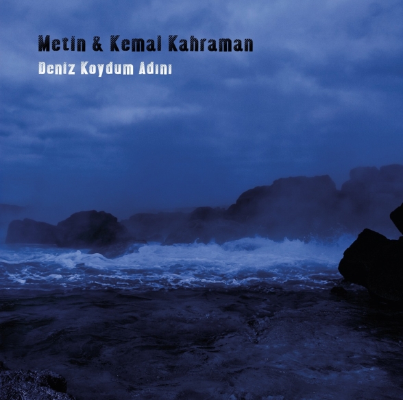 Metin & Kemal Kahraman: Deniz Koydum Adını - Plak Foto #1