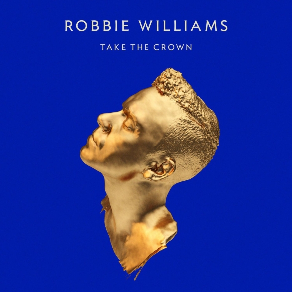 Robbie Williams: Take The Crown - Plak Foto #1