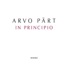 Estonian National Symphony Orchestra, Estonian Philharmonic Chamber Choir, Tallinn Chamber Orchestra, Tõnu Kaljuste: Arvo Part: In Principio - CD Foto #1