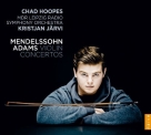Chad Hoopes, Kristjan Järvi: Mendelsshon, Adams: Violin Concertos - CD Foto #1
