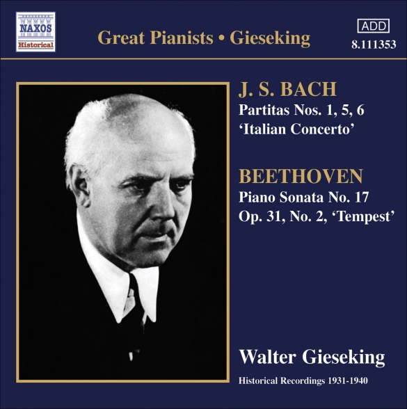 Walter Gieseking: Bach, J.S.: Partitas Nos. 1, 5, 6 / Italian Concerto / Beethoven, L. Van: Piano Sonata No. 17, "Tempest" (Gieseking) (1934-1940) - CD Foto #1