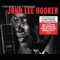 John Lee Hooker: The Best Of Friends - CD
