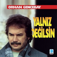 Orhan Gencebay: Yalnız Değilsin - Plak
