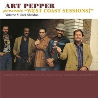 Art Pepper: West Coast Sessions! Volume 5: Jack Sheldon - CD