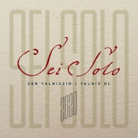 Çeşitli Sanatçılar: Sei Solo - Sen Yalnızsın / Yalnız Ol - CD