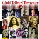 Çeşitli Sanatçılar: Gönül Telimizi Titretenler 3 - CD Foto #1