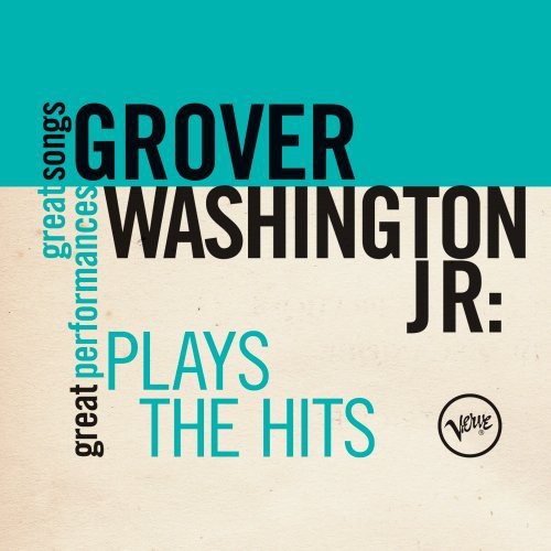 Grover Washington, Jr.: Plays the Hits: Great Songs/Great Performances - CD Foto #1