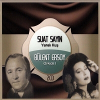 Suat Sayın, Bülent Ersoy: Bülent Ersoy - Orkide 1 & Suat Sayın - Yaralı Kuş - CD