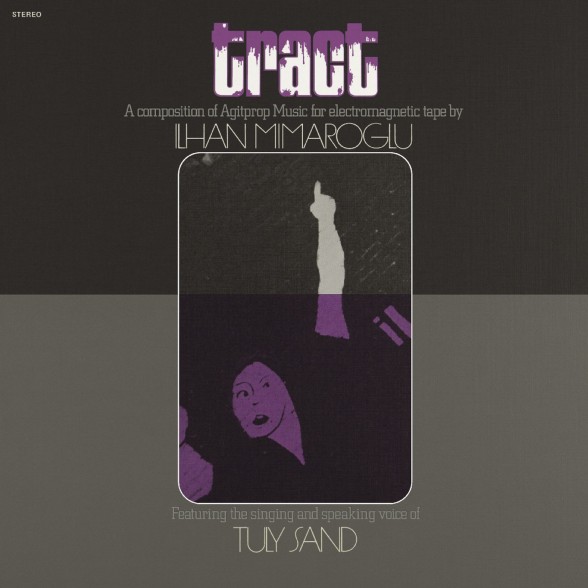 İlhan Mimaroğlu - Tract: A Composition Of Agitprop Music For Electro