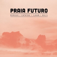 Praia Futuro, İlhan Erşahin: Praia Futuro - CD