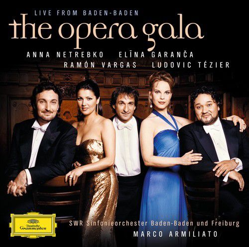 Anna Netrebko, Elina Garanča, Ludovic Tézier, Marco Armiliato, Ramón Vargas, SWR Sinfonieorchester Baden-Baden und Freiburg: Opera Gala Live From Baden-Baden - CD Foto #1