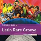 Çeşitli Sanatçılar: The Rough Guide to Latin Rare Groove - Plak Foto #1