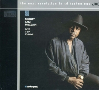Mighty Sam McClain: Give It Up To Love - XRCD