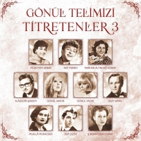 Çeşitli Sanatçılar: Gönül Telimizi Titretenler 3 - Plak