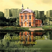 Erhan Bayladı: Geçmişten Yansımalar - CD