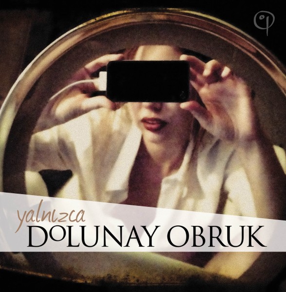Dolunay Obruk - Yalnızca (Islak İmzalı)