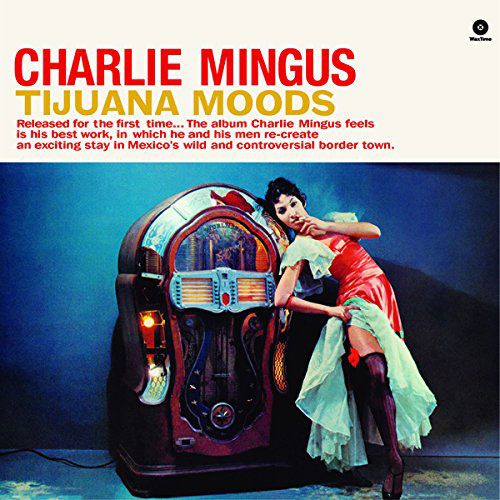 Charles Mingus: Tijuana Moods - CD Foto #1