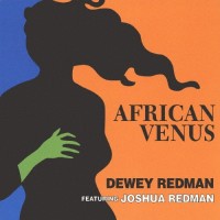 Dewey Redman, Joshua Redman: African Venus - CD