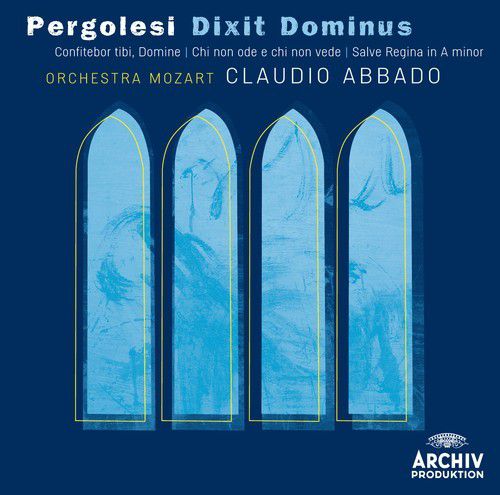 Claudio Abbado, Coro della Radiotelevisione Svizzera, Julia Kleiter, Lucio Gallo, Orchestra Mozart, Rachel Harnisch, Rosa Bove: Pergolesi: Dixit Dominus - CD Foto #1