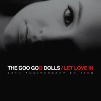 Goo Goo Dolls: Let Love In (20th Anniversary Edition) - CD