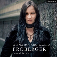 Alina Rotaru, Johann Jacob Froberger: Froberger: Suites & Toccatas - CD