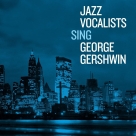 Çeşitli Sanatçılar: Jazz Vocalists Sing George Gershwin - CD Foto #1