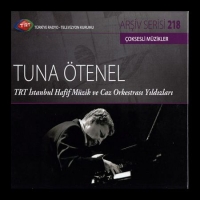 Tuna Ötenel: TRT Arşiv Serisi 218 - TRT İstanbul Hafif Müzik ve Caz Orkestrası Yıldızları - CD