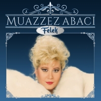 Muazzez Abacı: Felek - Plak