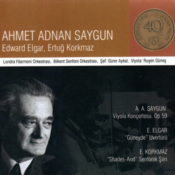 Ruşen Güneş, Gürer Aykal, Bilkent Senfoni Orkestrası, London Philharmonic Orchestra: Saygun, Korkmaz, Elgar - CD Foto #1
