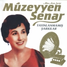 Müzeyyen Senar: Yayınlanmamış Şarkılar - Plak Foto #1