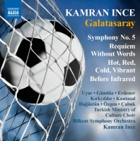 Kamran İnce: Ince: Symphony No. 5 'Galatasaray' - Requiem Without Words - Hot, Red, Cold, Vibrant- Before Infrared - CD