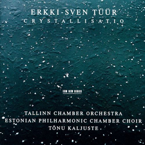 Tallinn Chamber Orchestra, Estonian Philharmonic Chamber Choir, Tõnu Kaljuste: Erkki-Sven Tüür: Cristallisatio - CD Foto #1