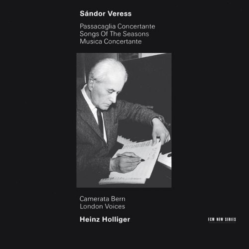 Heinz Holliger, Camerata Bern, London Voices: Sandor Veress: Passacaglia Concertante / Songs Of The Seasons / Musica Concertante - CD Foto #1