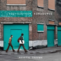 Yüzyüzeyken Konuşuruz: Akustik Travma (Yeni Baskı Siyah Plak) - Plak