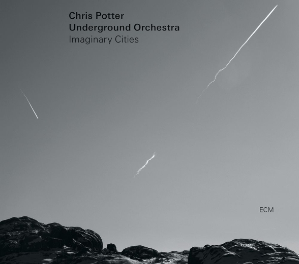 Chris Potter Underground Orchestra: Imaginary Cities - CD Foto #1