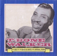 T-Bone Walker: The Best Of The Black & White And Imperial Years - CD