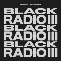 Robert Glasper: Black Radio III - Plak