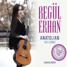 Begül Erhan: Anatolian Folk Songs - CD Foto #1