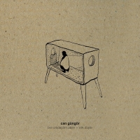 Can Güngör: Ben Oradaydım Zaten - Silik Düşler - Single Plak