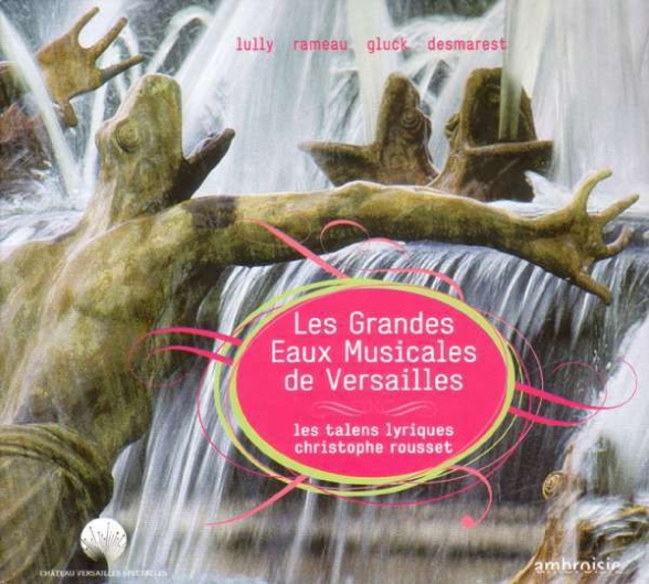 Christophe Rousset, Les Talens Lyriques: Les Grandes Eaux Mesicales De Versailles - CD Foto #1