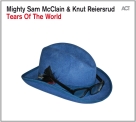 Mighty Sam McClain, Knut Reiersrud: Tears of the World - CD Foto #1