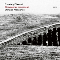Gianluigi Trovesi, Stefano Montanari: Stravaganze Consonanti - CD
