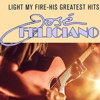 José Feliciano: Light My Fire: His Greatest Hits - Plak