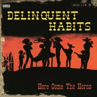 Delinquent Habits: Here Comes The Horns (Limited Numbered Edition - Red Vinyl) - Plak