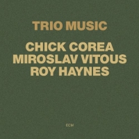 Chick Corea, Miroslav Vitous, Roy Haynes: Trio Music - CD
