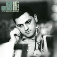 Dusko Goykovich: Doo's Blues (The 1967 Belgian Radio Recordings) - Plak